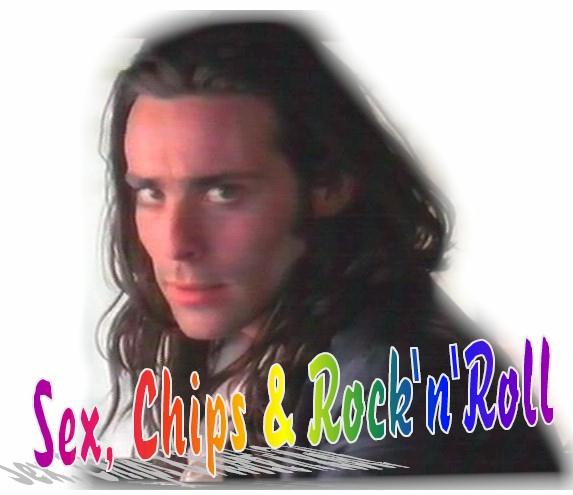 Click here for Sex Chips and Rock'n'Roll Gallery